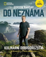 Do neznáma: Kulinární dobrodružství se 60 recepty z celé zeměkoule - Kniha