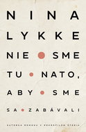 Nie sme tu nato, aby sme sa zabávali - Kniha