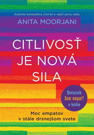 Citlivosť je nová sila: Moc empatov v stále drsnejšom svete - Kniha