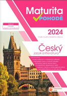 Maturita v pohodě 2024 Český jazyk a literatura: Podle nového školského zákona - Kniha