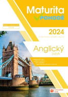 Maturita v pohodě 2024 Anglický jazyk: Podle nového školského zákona - Kniha