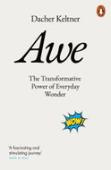 Awe: The Transformative Power of Everyday Wonder - Kniha