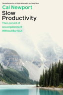 Slow Productivity: The Lost Art of Accomplishment Without Burnout - Kniha