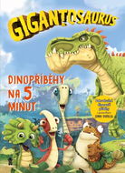 Gigantosaurus Dinopříběhy na 5 minut - Kniha