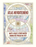 Atlas neviditeľného: Mapy a grafy, ktoré navždy zmenia váš pohľad na svet - Kniha