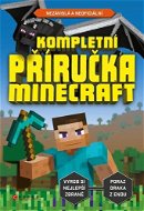 Kompletní příručka Minecraft: Nezávislá a neoficiální - Kniha