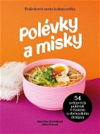 Polévky a misky: 54 polévek, 54 misek od 15 designerů - Kniha