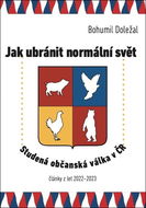 Jak ubránit normální svět: Studená občanská válka v ČR - Kniha