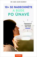 10x se nadechněte a bude po únavě: Tréninkový program pro více energie - Kniha