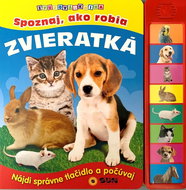 Spoznaj, ako robia zvieratká: zvuková kniha - Kniha