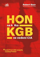 Hon na krtka KGB ve vedení CIA: aneb Proč USA zaspaly vzestup Putina - Kniha