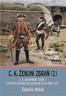 C. K. ženijní zbraň: C.K. inžerský sbor a C.K. sapérský sbor – stručná historie od založení až do ro - Kniha