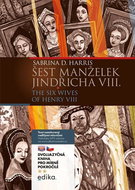 Šest manželek Jindřicha VIII.: The Six Wives of Henry VIII - Kniha