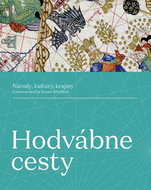 Hodvábne cesty: Národy, kultúry, krajiny - Kniha