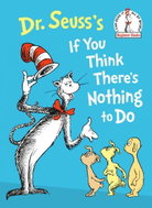 Dr. Seuss's If You Think There's Nothing to Do - Kniha