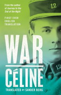 War: First Ever English Translation of an Unpublished Work by Louis-Ferdinand Céline - Kniha