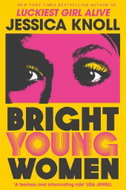 Bright Young Women: The chilling new novel from the author of the Netflix sensation Luckiest Girl Al - Kniha