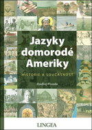 Jazyky domorodé Ameriky: Historie a současnost - Kniha