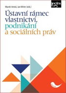 Ústavní rámec vlastnictví, podnikání a sociálních práv - Kniha