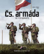 Čs. armáda ve fotografii: Branná moc v letech 1918–1939 - Kniha