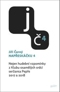 Napřeskáčku 4: Nejen hudební vzpomínky z Klubu osamělých srdcí seržanta Pepře / 2017 a 2018 - Kniha
