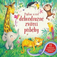 Pojďme si číst dobrodružné zvířecí příběhy: 11 veselých a poučných příběhů - Kniha