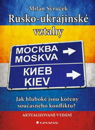Rusko-ukrajinské vztahy: Jak hluboké jsou kořeny současného konfliktu? - Kniha
