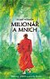 Milionář a mnich: Skutečný příběh o smyslu života - Kniha