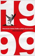 Manchester United Treble a příběh úžasné sezony - Kniha