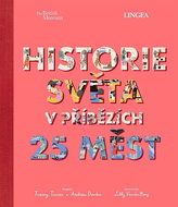 Historie světa v příbězích 25 měst - Kniha
