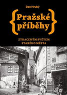 Pražské příběhy: Ztraceným světem Starého Města - Kniha