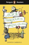 Penguin Readers Level 3: Alice Through the Looking Glass - Kniha
