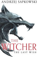 The Last Wish: Introducing the Witcher - Now a major Netflix show - Kniha