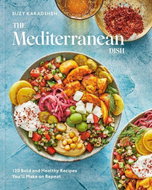 The Mediterranean Dish: 120 Bold and Healthy Recipes You'll Make on Repeat: A Mediterranean Cookbook - Kniha