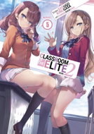 Classroom of the Elite: Year 2 (Light Novel) Vol. 05 - Kniha