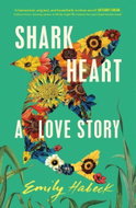 Shark Heart: A love story - Kniha