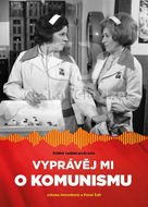 Vyprávěj mi o komunismu: Knižní vydání podcastu - Kniha