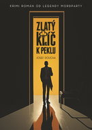 Zlatý klíč k peklu: Krimi román od legendy mordparty - Kniha