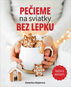 Pečieme na sviatky bez lepku: Tradičné aj nové recepty - Kniha