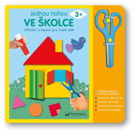 Jednou nohou ve školce Stříhání a lepení: Stříhání a lepení pro malé děti - Kniha