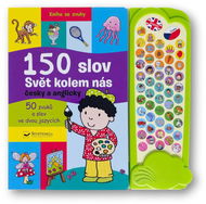 150 slov Svět kolem nás česky a anglicky: 50 zvuků a slov ve dvou jazycích - Kniha