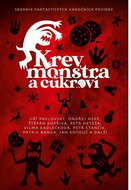 Krev, monstra a cukroví: Sborník fantastických vánočních povídek - Kniha