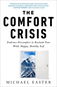 The Comfort Crisis: Embrace Discomfort To Reclaim Your Wild, Happy, Healthy Self - Kniha