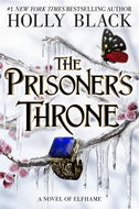 The Prisoner's Throne: A Novel of Elfhame, from the author of The Folk of the Air series - Kniha