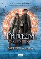 Princezna zakletá v čase Mertur a Lora - Kniha