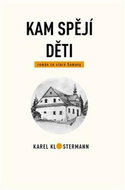 Kam spějí děti: román ze staré Šumavy - Kniha