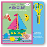 Jednou nohou v škôlke Strihanie a lepenie: Strihanie a lepenie pre malé deti 3+ - Kniha