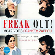 Freak Out!: Můj život s Frankem Zappou Laurel Canyon 1968-1971 - Kniha