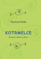 Kotrmelce: Líbeznosti, ošklivosti, pábení - Kniha