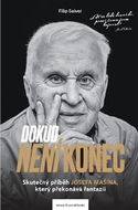 Dokud není konec: Skutečný příběh Josefa Mašína, který překonává fantazii - Kniha